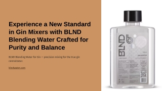 Experience a New Standard in Gin Mixers with BLND Blending Water Crafted for Purity and Balance