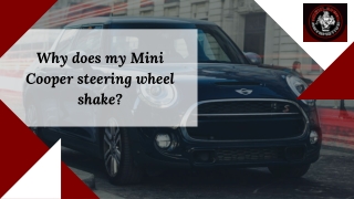Why does my Mini Cooper steering wheel shake