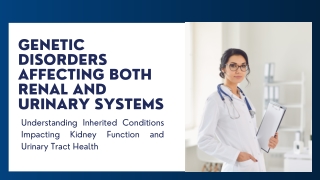 Genetic Disorders Affecting Both Renal and Urinary Systems