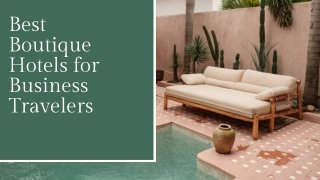 Best Boutique Hotels for Business Travelers