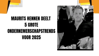 Maurits Hennen deelt 5 grote ondernemerschapstrends voor 2025