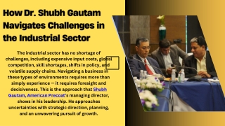 How Dr. Shubh Gautam Navigates Challenges in the Industrial Sector  ppt