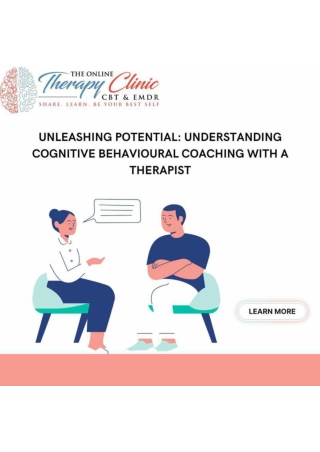 UNLEASHING POTENTIAL: UNDERSTANDING COGNITIVE BEHAVIOURAL COACHING WITH A THERAP