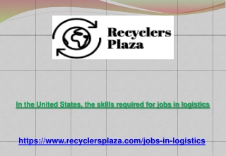 In the United States, the skills required for jobs in logistics