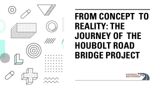 From Concept  to Reality The Journey of  the Houbolt Road Bridge Project