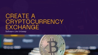 Create a Cryptocurrency Exchange Software Like Uniswap