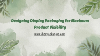 Designing Display Packaging for Maximum Product Visibility