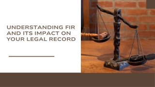 Understanding FIR and Its Impact on Your Legal Record