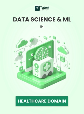 How Data Science and Machine Learning are Revolutionizing the Healthcare Industr