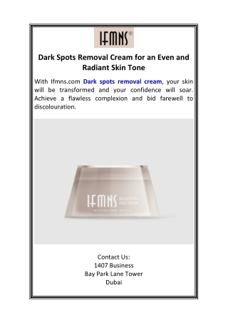Dark Spots Removal Cream for an Even and Radiant Skin Tone