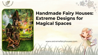 Handmade Fairy Houses Extreme Designs for Magical Spaces