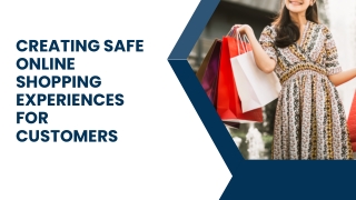 Creating Safe Online Shopping Experiences for Customers