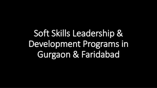 Soft Skills Leadership & Development Programs in Gurgaon & Faridabad