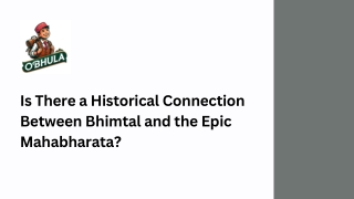 Is There a Historical Connection Between Bhimtal and the Epic Mahabharata?