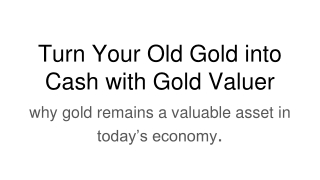 Turn Your Old Gold into Cash with Gold Valuer