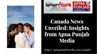 Canada News in Punjabi with Apna Punjab Media