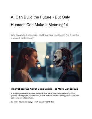 AI Can Build the Future - But Only Humans Can Make It Meaningful