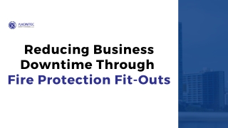 Reducing Business Downtime Through  Fire Protection Fit-Outs