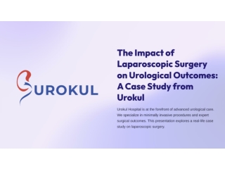 The Impact of Laparoscopic Surgery on Urological Outcomes A Case Study from Urokul (1)