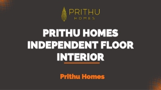 PRITHU HOMES INDEPENDENT FLOOR INTERIOR