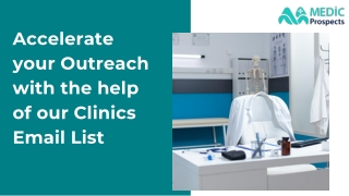 Upgrade your Outreach today with MedicProspects' Clinics Email List