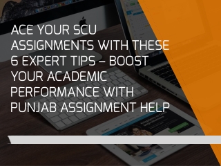 Ace Your SCU Assignments with These 6 Expert Tips – Boost Your Academic Performance with Punjab Assignment Help