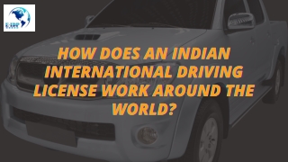 How Does an Indian International Driving License Work Around the World