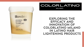 Latino Hair Lightening Products by Colorlatino Milano