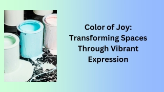 Color of Joy Transforming Spaces Through Vibrant Expression
