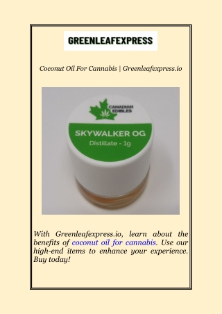 Coconut Oil For Cannabis | Greenleafexpress.io