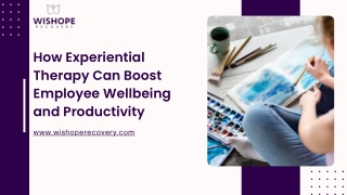 How Experiential Therapy Can Boost Employee Wellbeing and Productivity