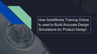 SolidWorks Training Online is used to Build Accurate Design Simulations product