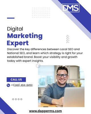 Digital Marketing Expert Services – Local vs National SEO by DapperMS