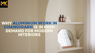 Why Aluminium Work in Chandigarh is in High Demand for Modern Interiors