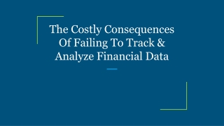 the costly consequences of failing to track analyze financial data