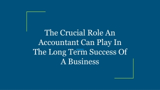 The Crucial Role An Accountant Can Play In The Long Term Success Of A Business