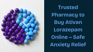 Trusted Pharmacy to Buy Ativan Lorazepam Online – Safe Anxiety Relief