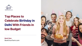 Top Places to Celebrate Birthday in Delhi With Friends in low Budget