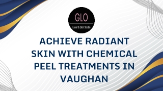 Achieve Radiant Skin with Chemical Peel Treatments in Vaughan