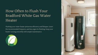How often should I flush my Bradford White gas water heater?