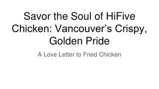 Savor the Soul of HiFive Chicken