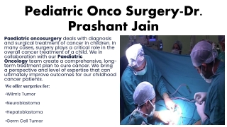 Pediatric Onco Surgery-Dr. Prashant Jain