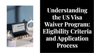 US Visa Waiver Program Eligibility Criteria and Application Process