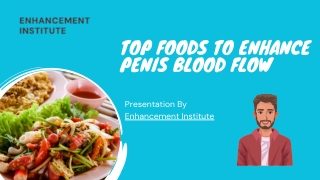 Top Foods to Enhance Penis Blood Flow
