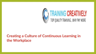 Creating a Culture of Continuous Learning in the Workplace