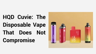 HQD Cuvie_ The Disposable Vape That Does Not Compromise