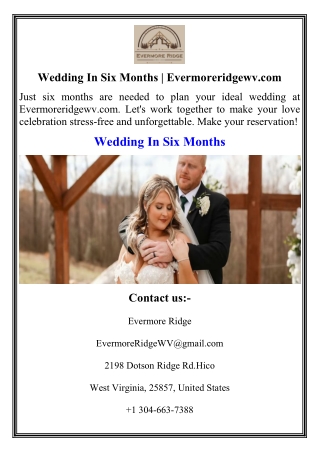 Wedding In Six Months  Evermoreridgewv.com