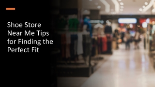 shoe store near me tips for finding the perfect fit