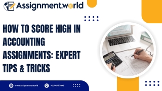 How to Score High in Accounting Assignments Expert Tips & Tricks