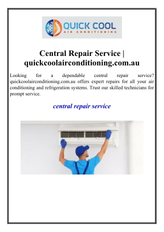 Central Repair Service  quickcoolairconditioning.com.au